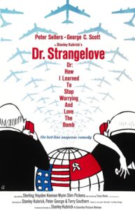 Dr. Strangelove Or How I Learned To Stop Worrying And Love The Bomb